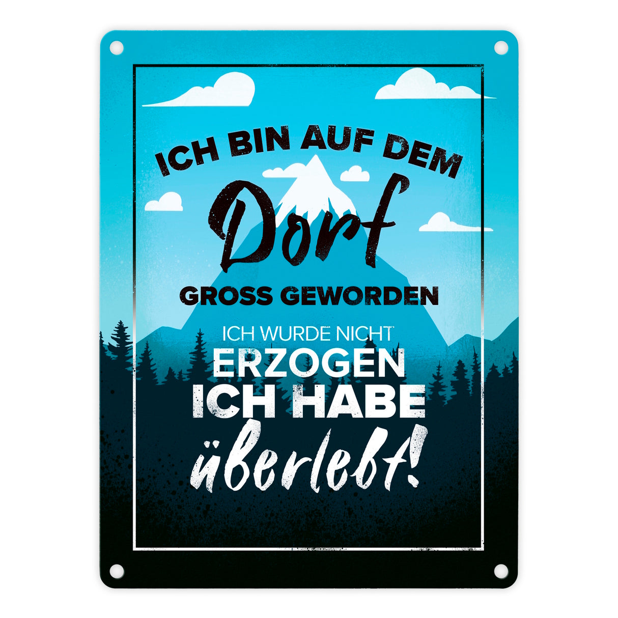 Ich bin auf dem Dorf groß geworden Metallschild mit schönem Panorama