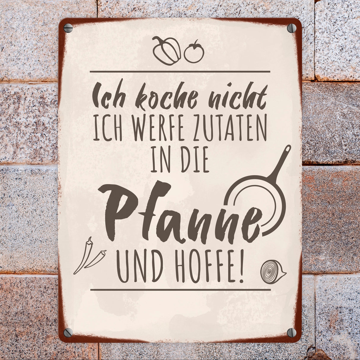 Ich koche nicht ich werfe Zutaten in die Pfanne und hoffe Metallschild