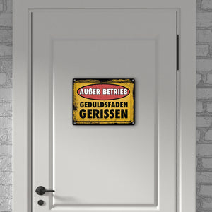 Außer Betrieb - Geduldsfaden gerissen Metallschild im Used-Look