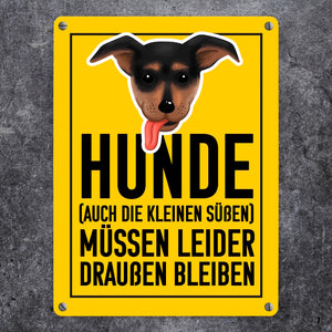 Hunde (auch die kleinen Süßen) müssen draußen bleiben Metallschild