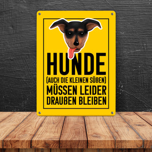 Hunde (auch die kleinen Süßen) müssen draußen bleiben Metallschild