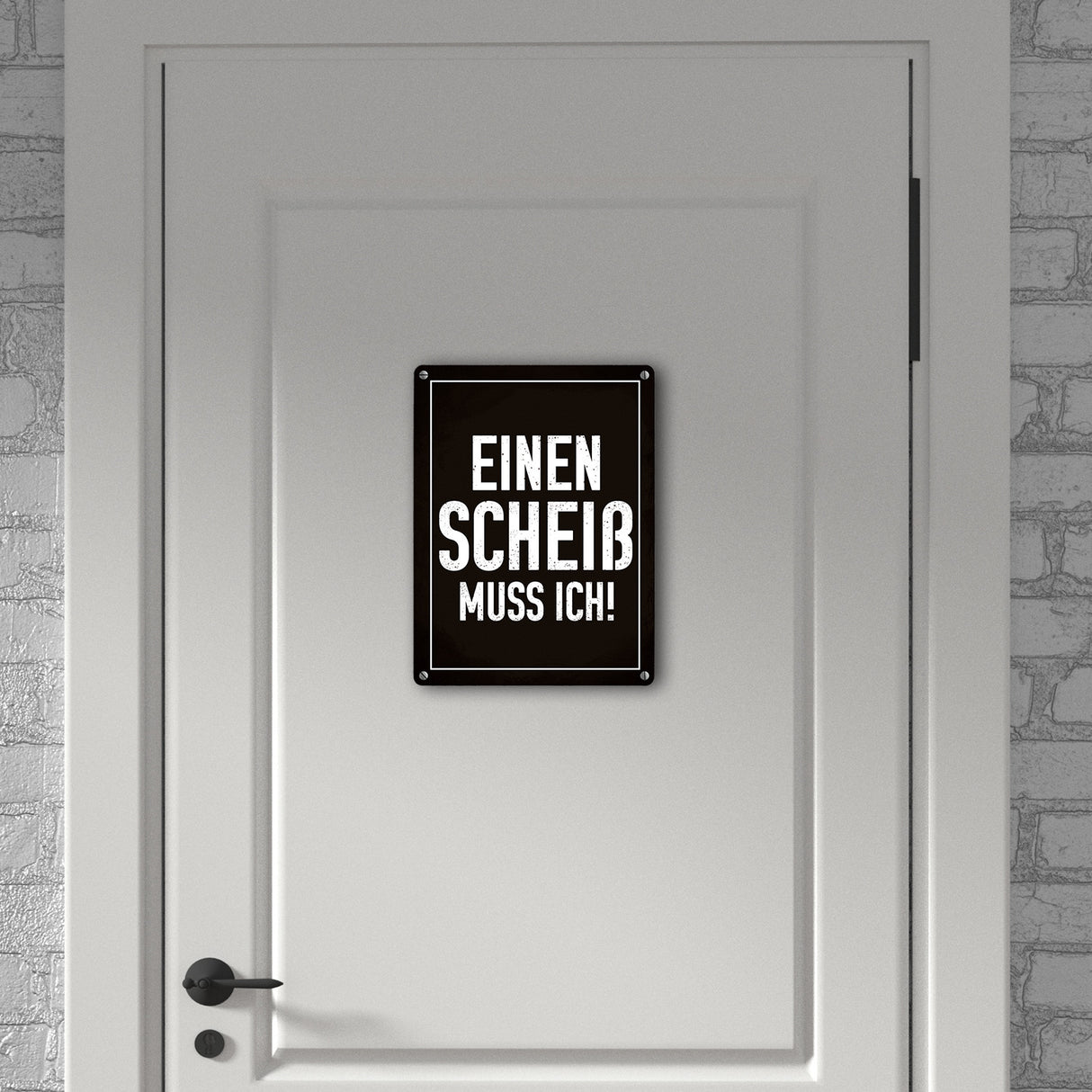 Einen Scheiß muss ich! Metallschild für die Arbeit