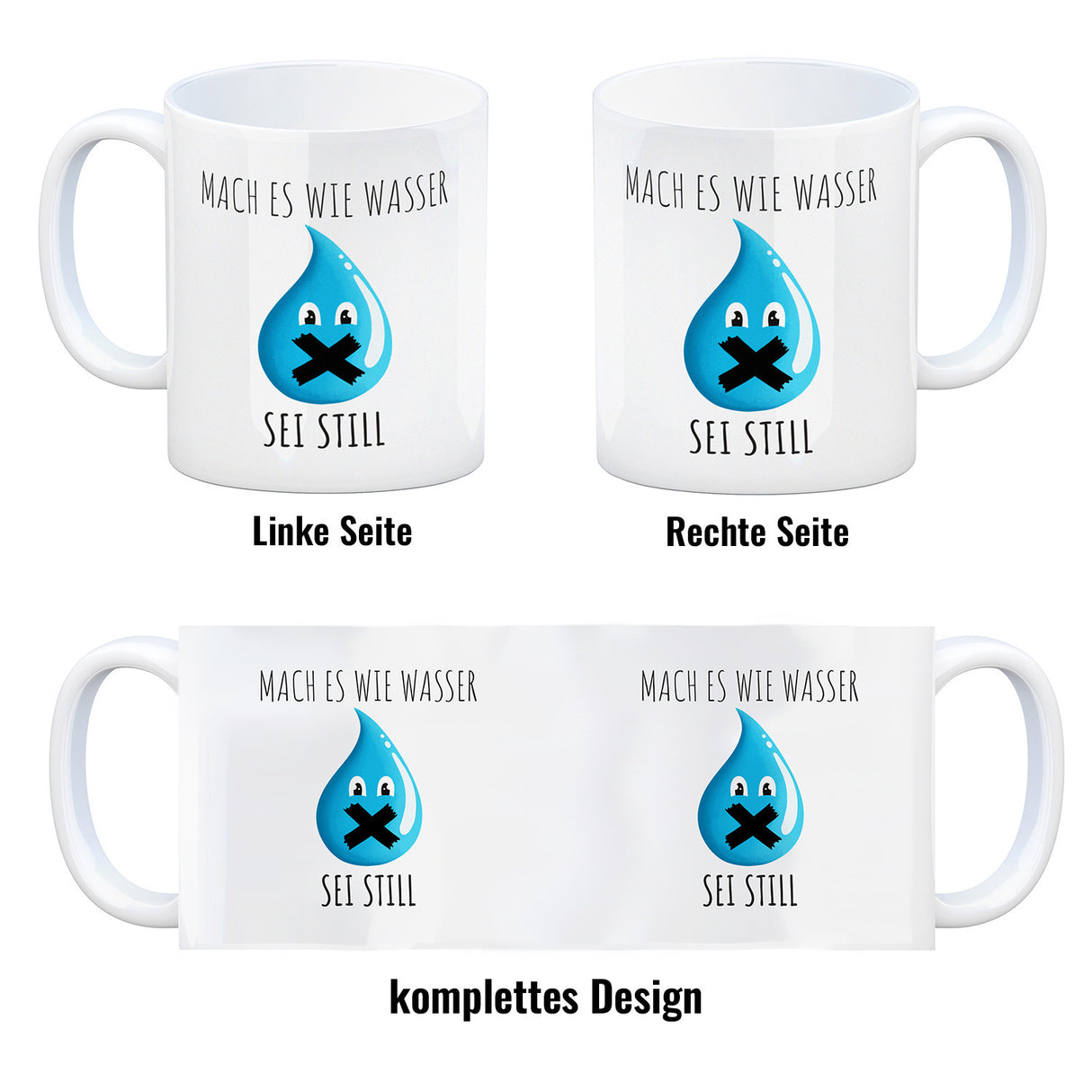 Mach es wie Wasser sei still witziger Kaffeebecher