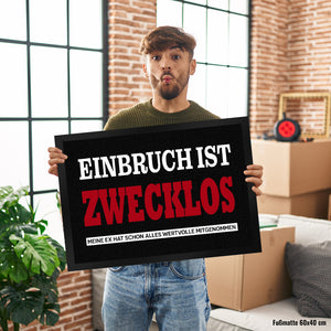 Einbruch zwecklos - Meine Ex hat alles mitgenommen Fußmatte