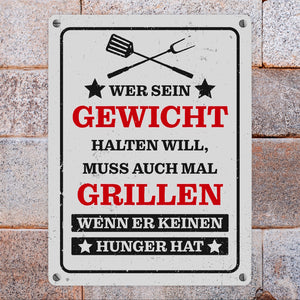 Wer sein Gewicht halten will muss grillen BBQ Grill Metallschild