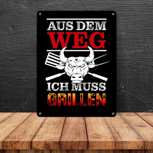 Aus dem Weg - ich muss grillen Metallschild