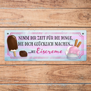 Nimm dir Zeit für Eiscreme… Metallschild
