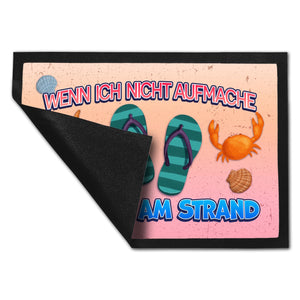 Wenn ich nicht aufmache liege ich am Strand Fußmatte