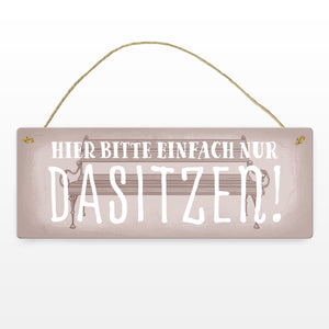 Hier bitte einfach nur dasitzen Metallschild mit Parkbank