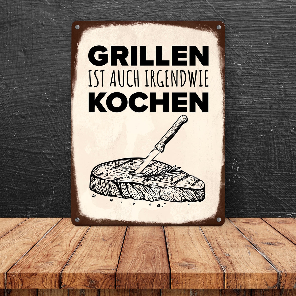 Grillen ist auch irgendwie kochen Metallschild mit Steak Motiv