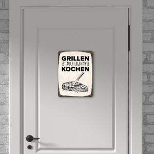 Grillen ist auch irgendwie kochen Metallschild mit Steak Motiv
