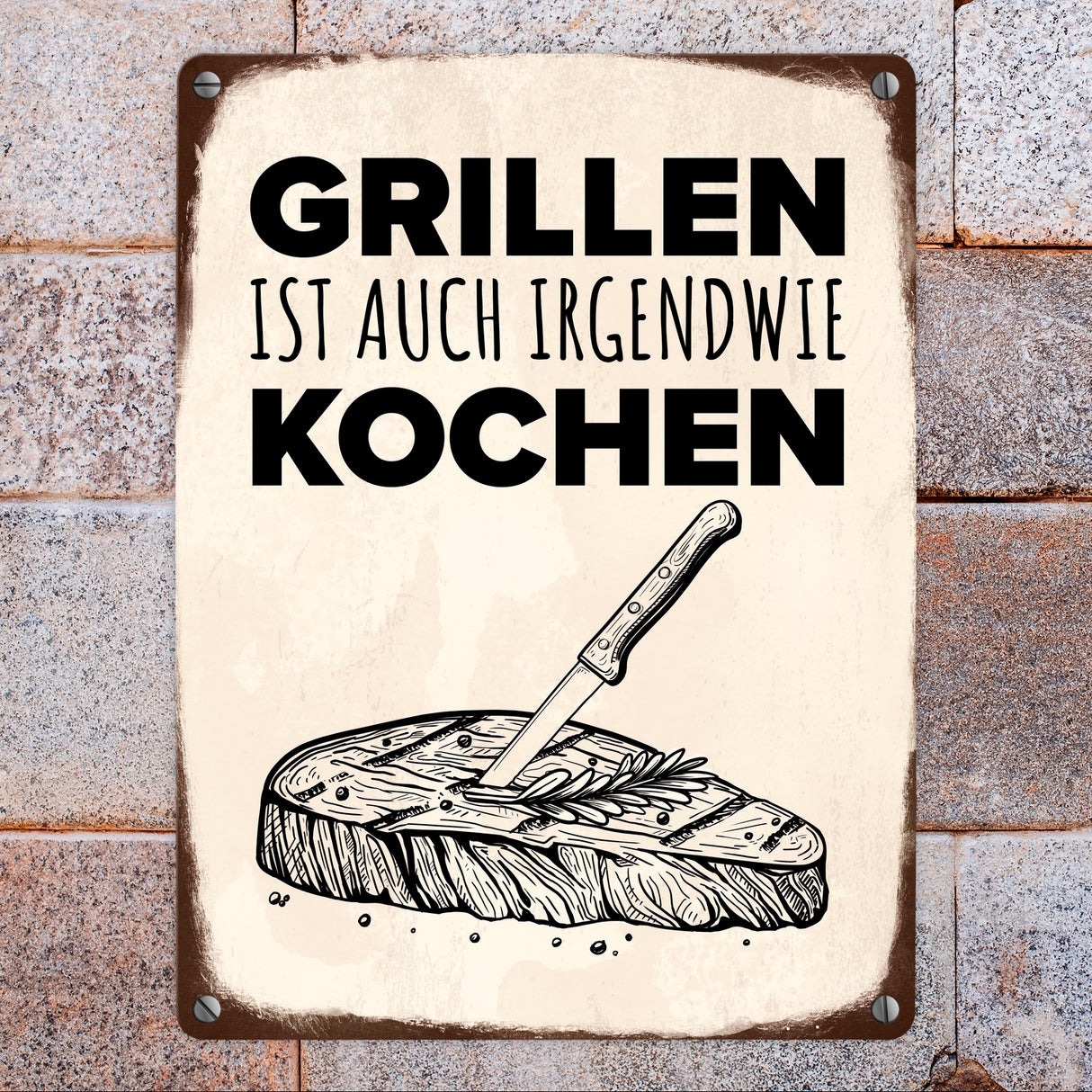 Grillen ist auch irgendwie kochen Metallschild mit Steak Motiv