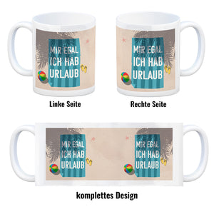 Mir egal ich hab Urlaub Kaffeebecher mit Strandmotiv