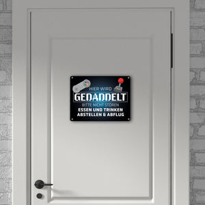 Hier wird gedaddelt bitte nicht stören Metallschild für Gamer