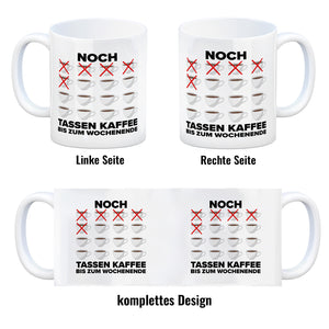Noch so viele Tassen Kaffee bis zum Wochenende Kaffeebecher für die Arbeit