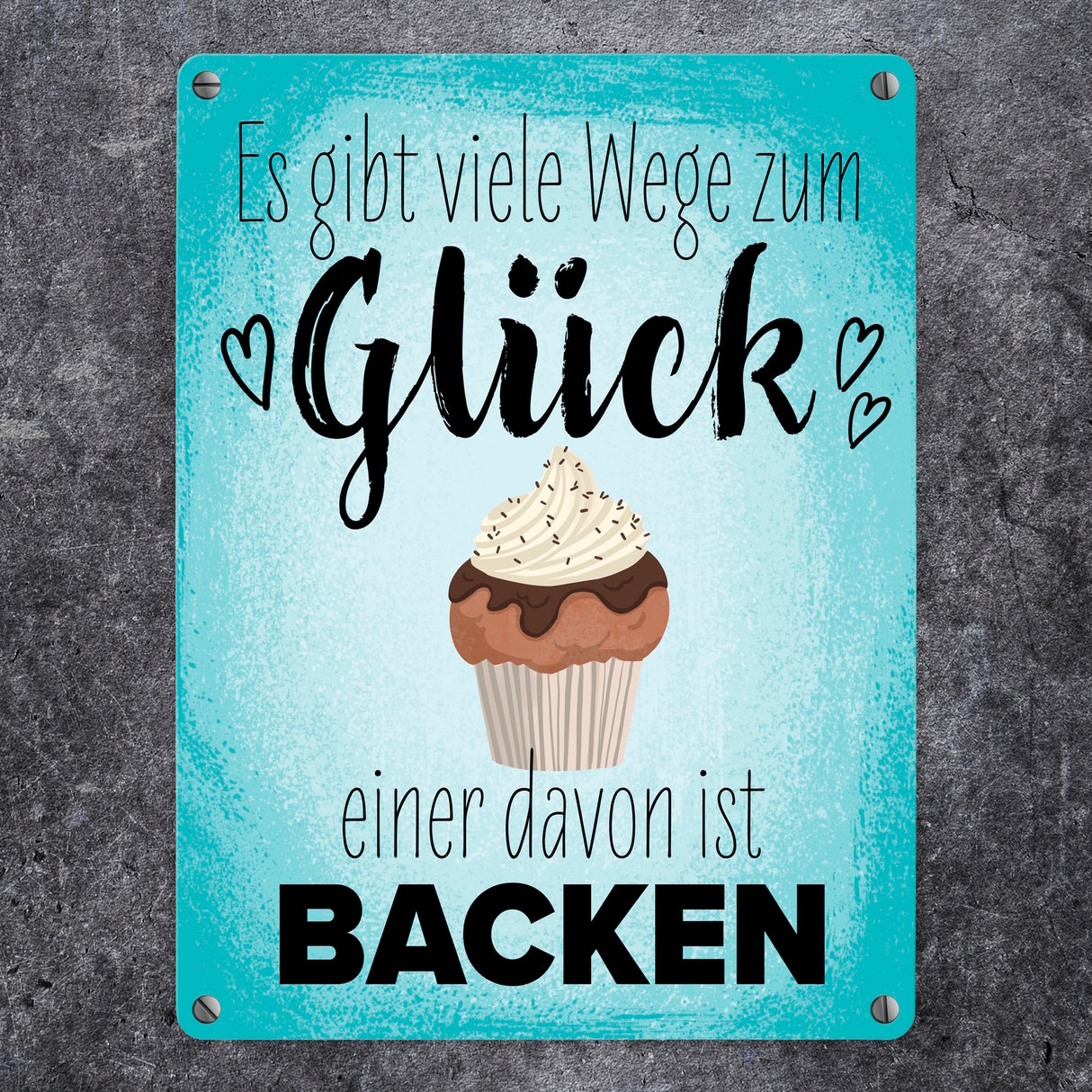 Es gibt viele Wege zum Glück - einer davon ist Backen Metallschild