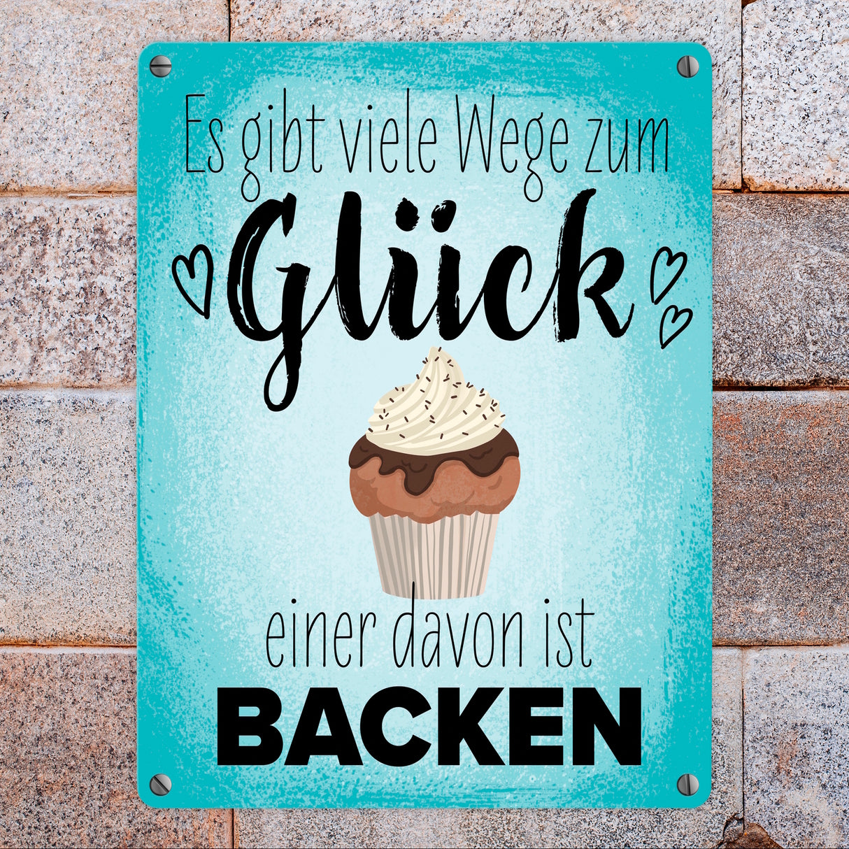 Es gibt viele Wege zum Glück - einer davon ist Backen Metallschild