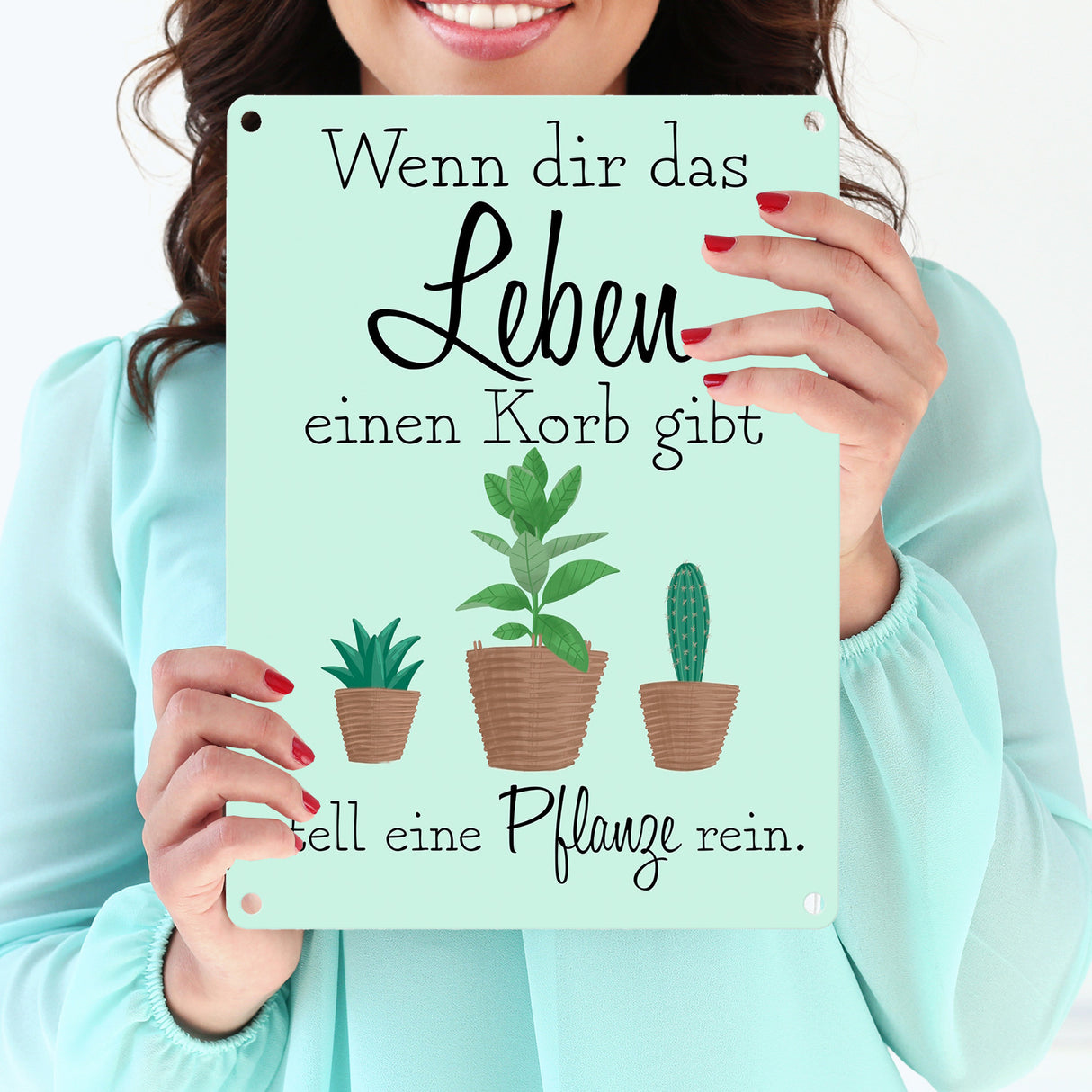 Wenn dir das Leben eine Korb gibt stell eine Pflanze rein Metallschild