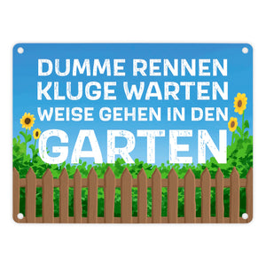 Dumme rennen, Kluge warten, Weise gehen in den Garten Metallschild