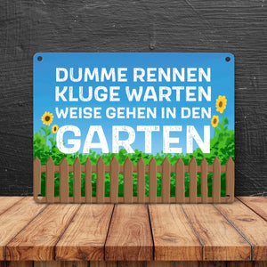 Dumme rennen, Kluge warten, Weise gehen in den Garten Metallschild