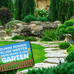 Dumme rennen, Kluge warten, Weise gehen in den Garten Metallschild