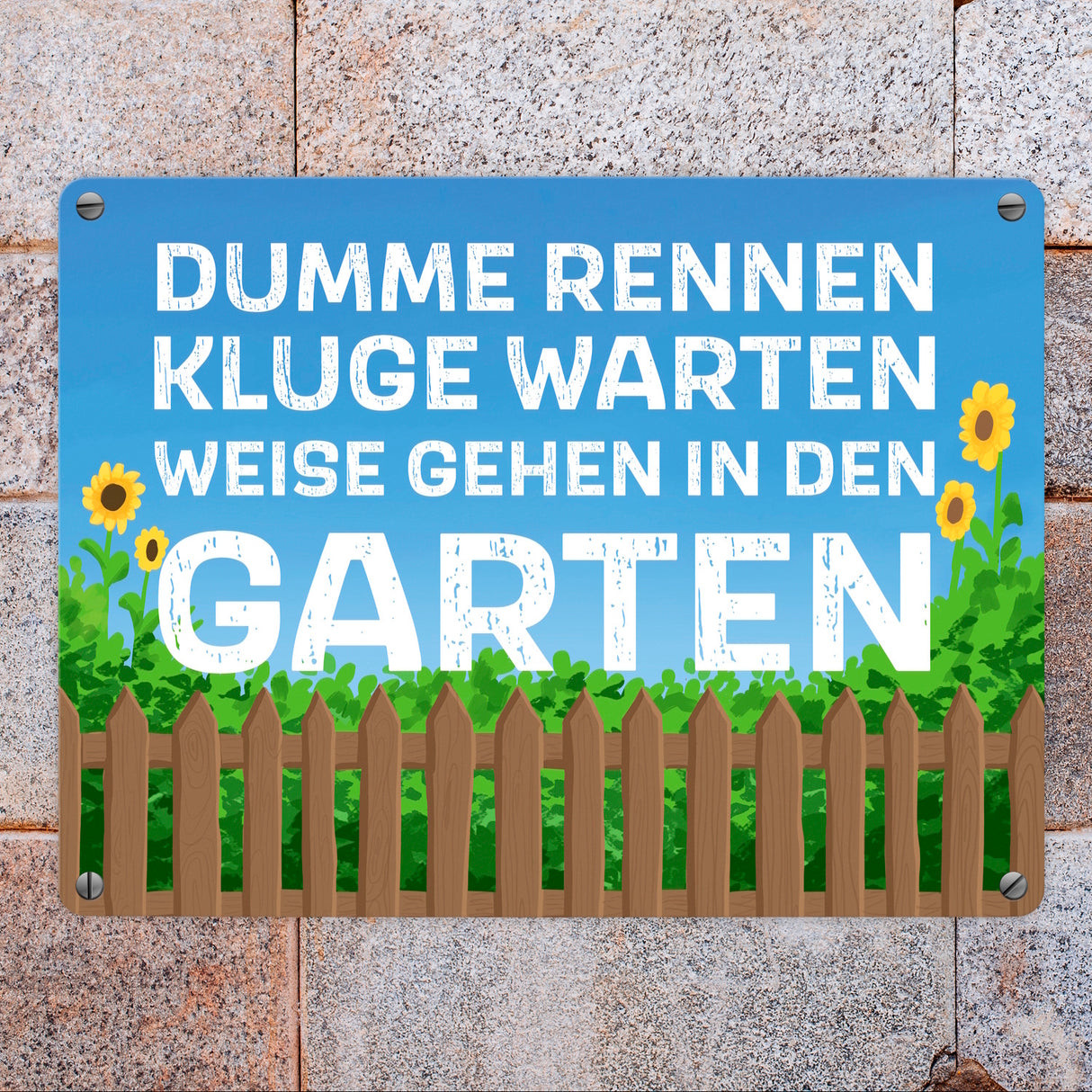 Dumme rennen, Kluge warten, Weise gehen in den Garten Metallschild