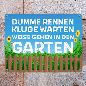 Dumme rennen, Kluge warten, Weise gehen in den Garten Metallschild