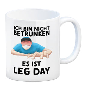 Ich bin nicht betrunken - Es ist Leg Day Fitness Kaffeebecher