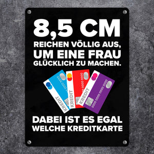 8,5 cm reichen aus eine Frau glücklich zu machen Kreditkarte Metallschild