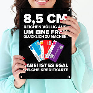 8,5 cm reichen aus eine Frau glücklich zu machen Kreditkarte Metallschild