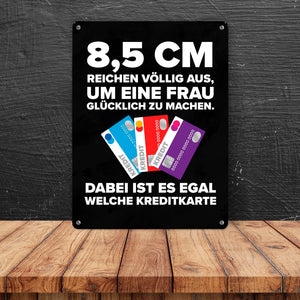 8,5 cm reichen aus eine Frau glücklich zu machen Kreditkarte Metallschild