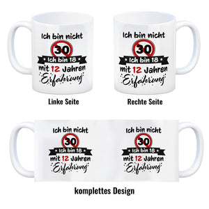 30. Geburtstag Kaffeebecher mit lustigem Spruch: 18 mit Erfahrung