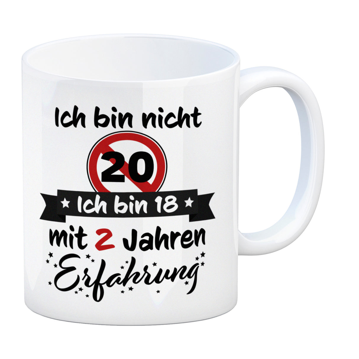 20. Geburtstag Kaffeebecher mit lustigem Spruch: 18 mit Erfahrung