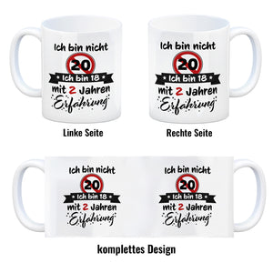20. Geburtstag Kaffeebecher mit lustigem Spruch: 18 mit Erfahrung