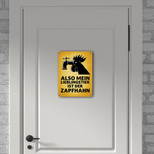 Also mein Lieblingstier ist der Zapfhahn Metallschild