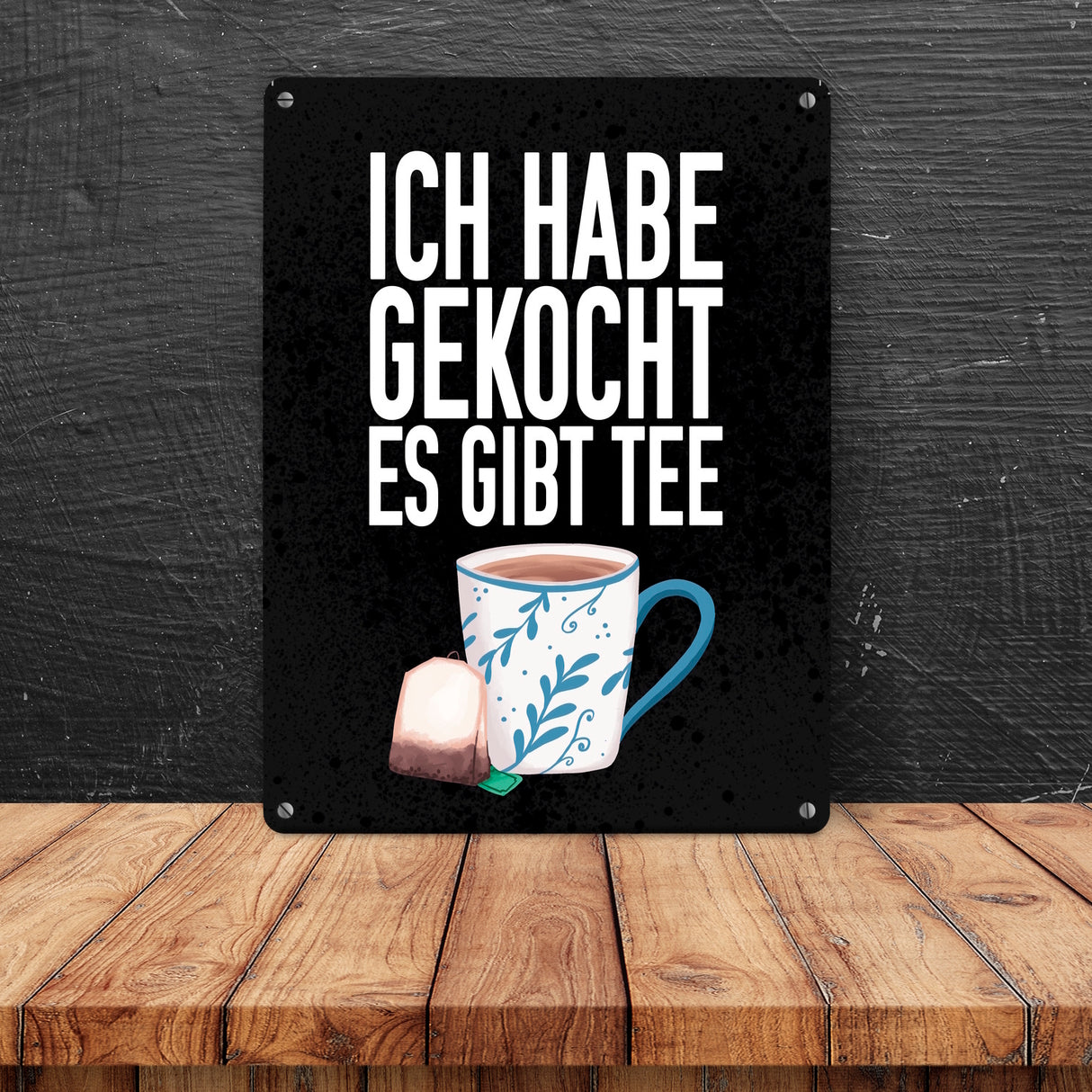 Ich habe gekocht es gibt Tee Metallschild für die Küche