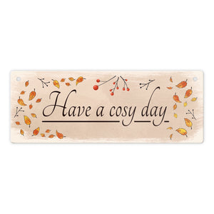 Have a cosy day Metallschild mit herbstlicher Dekoration
