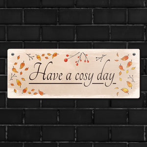 Have a cosy day Metallschild mit herbstlicher Dekoration