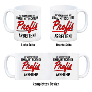 Einmal mit richtigen Profis arbeiten Kaffeebecher