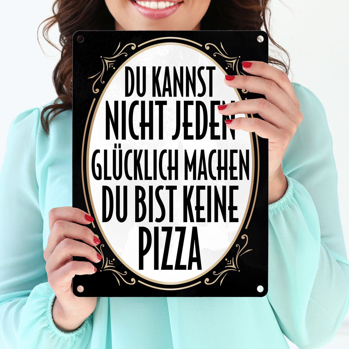 Du kannst nicht jeden glücklich machen du bist keine Pizza Metallschild
