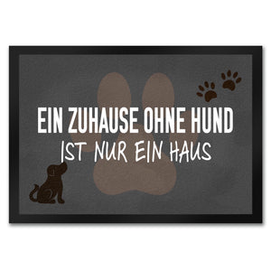 Ein Zuhause ohne Hund ist nur ein Haus Fußmatte