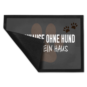 Ein Zuhause ohne Hund ist nur ein Haus Fußmatte