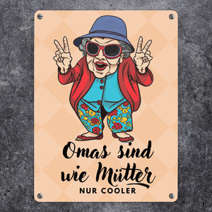 Omas sind wie Mütter nur cooler Metallschild in 15x20 cm