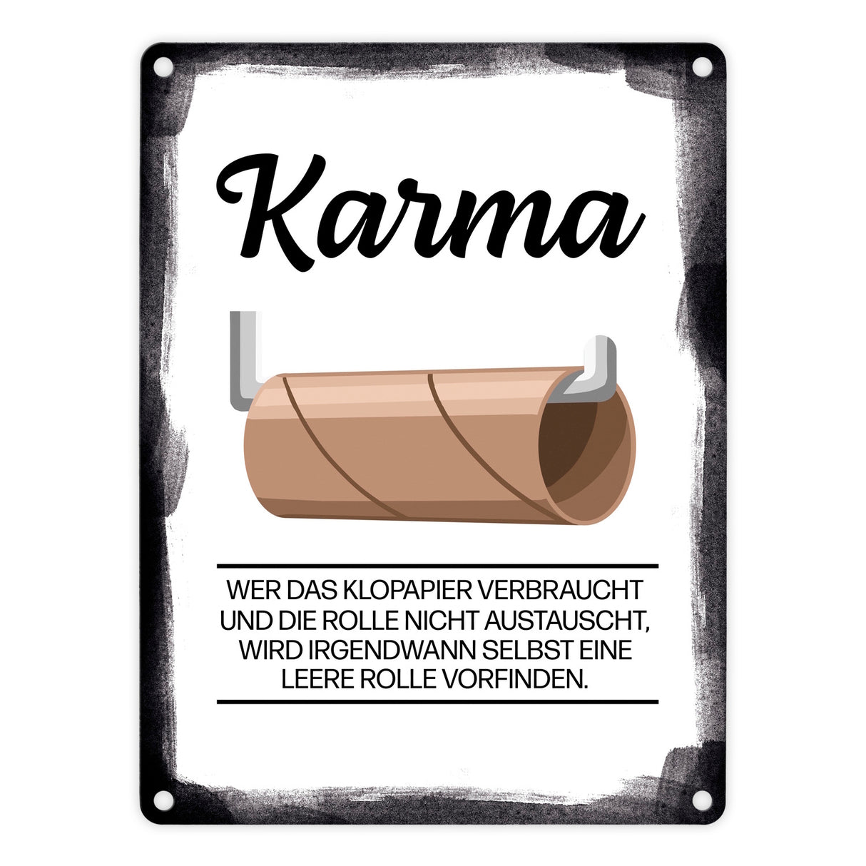Karma für aufgebrauchtes Klopapier Metallschild
