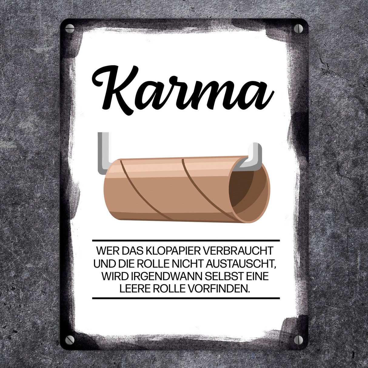 Karma für aufgebrauchtes Klopapier Metallschild