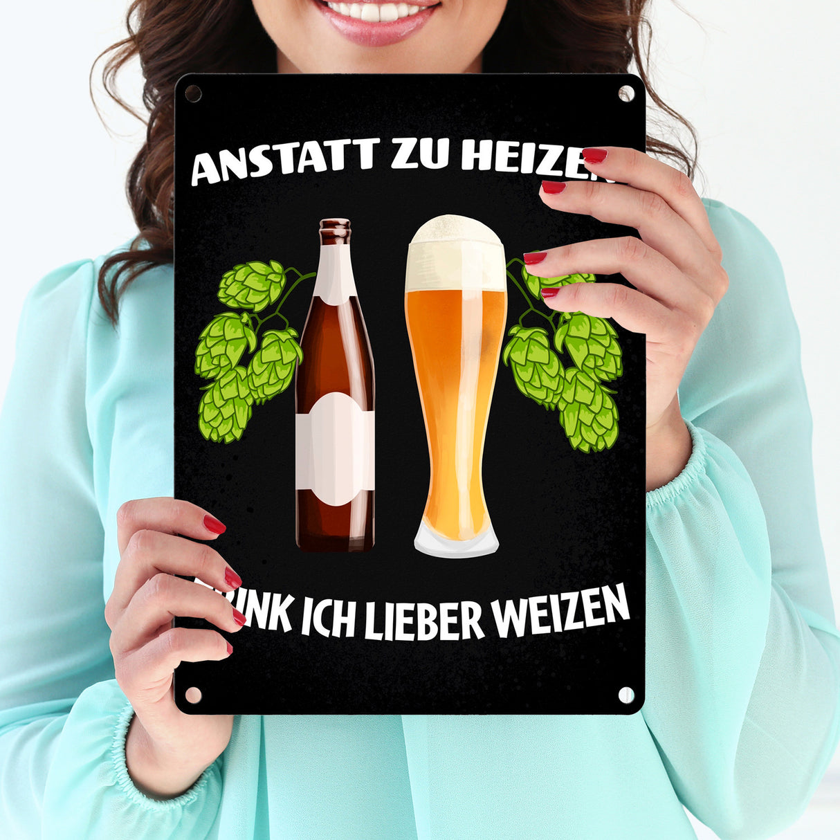 Anstatt zu heizen trink ich lieber Weizen Metallschild