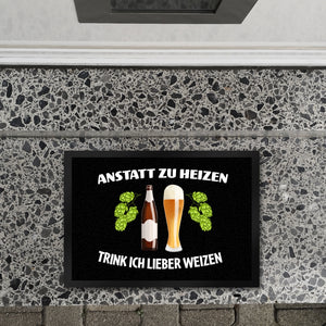 Anstatt zu heizen trink ich lieber Weizen Fußmatte