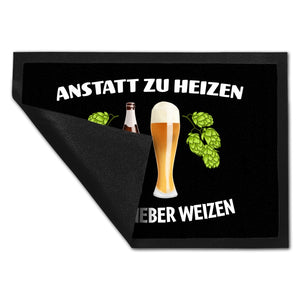 Anstatt zu heizen trink ich lieber Weizen Fußmatte