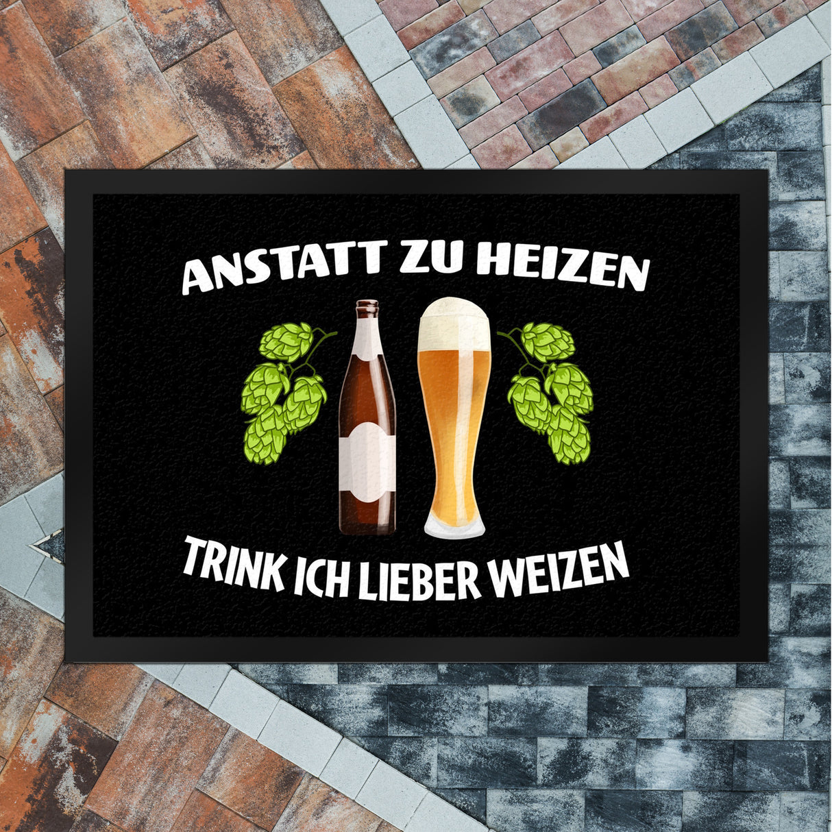 Anstatt zu heizen trink ich lieber Weizen Fußmatte