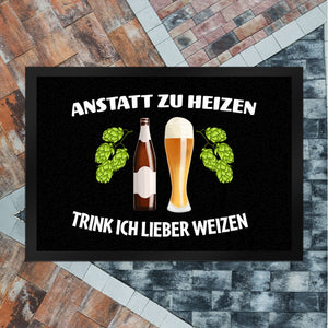 Anstatt zu heizen trink ich lieber Weizen Fußmatte